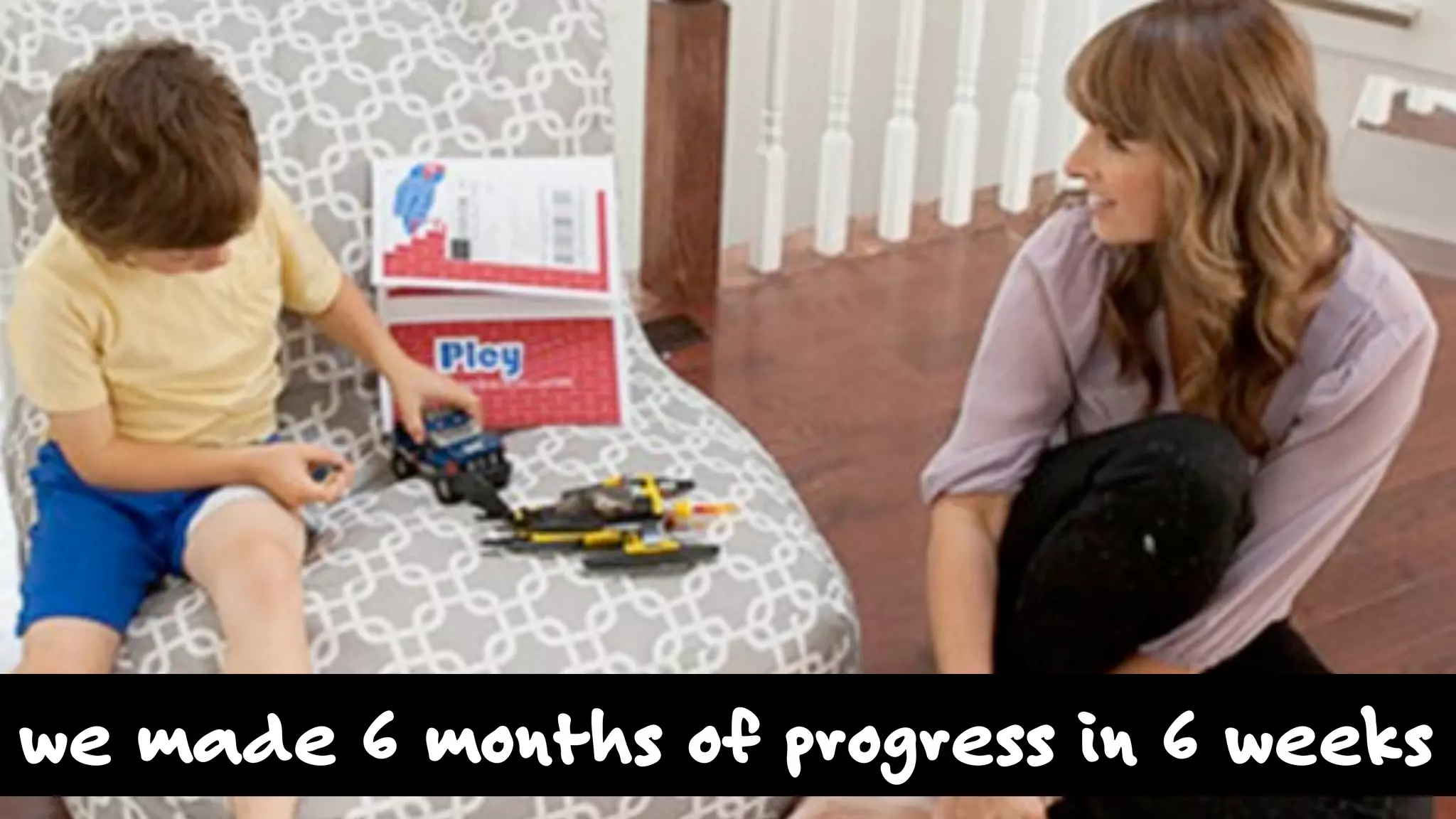 we made 6 months of progress in 6 weeks
 