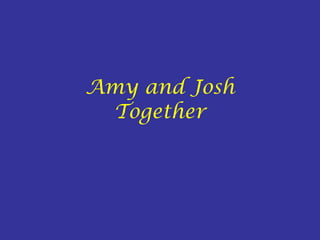 Amy and Josh Together 