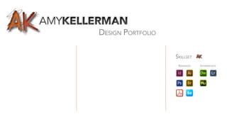 AMY KELLERMAN DESIGN PORTFOLIO 
ui/ux 
logos web graphics 
info graphics 
printed media 
specialty 
photography 
 