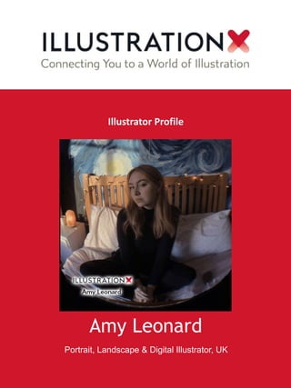 Amy Leonard
Portrait, Landscape & Digital Illustrator, UK
Illustrator Profile
 