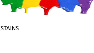 STAINS
 