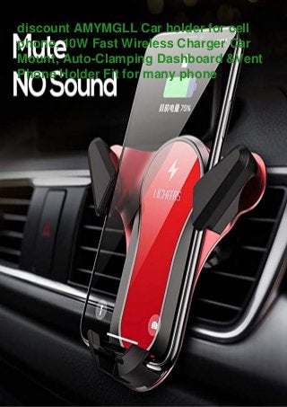 discount AMYMGLL Car holder for cell
phone, 10W Fast Wireless Charger Car
Mount, Auto-Clamping Dashboard &Vent
Phone Holder Fit for many phone
 
