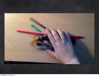 Wednesday, 29 January 14

 