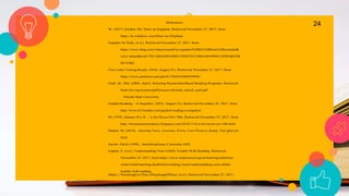 24References
W. (2017, October 30). Draw an Elephant. Retrieved November 27, 2017, from
https://m.wikihow.com/Draw-an-Elephant
Equador for Kids. (n.d.). Retrieved November 27, 2017, from
https://www.bing.com/videos/search?q=equador%2Bfor%2Bkids%2Byoutube&
view=detail&mid=7ECAB4A98349961339D37ECAB4A98349961339D3&FOR
M=VIRE
Free Letter Tracing Roads. (2016, August 01). Retrieved November 27, 2017, from
https://www.pinterest.com/pin/617204323904939956/
Grek, M., Phd. (2004, April). Selecting Researched Based Reading Programs. Retrieved
from fcrr.org/science/pdf/kosanovich/mid_school_conf.pdf
Florida State University
Guided Reading – A Snapshot. (2014, August 21). Retrieved November 25, 2017, from
http://www.k12reader.com/guided-reading-a-snapshot/
M. (1970, January 01). H ... is for Horse (Nov 9th). Retrieved November 27, 2017, from
http://missmarensmonkeys.blogspot.com/2010/11/h-is-for-horse-nov-9th.html
Harper, M. (2014). Amazing Facts, Awesome Trivia, Cool Pictures &amp; Fun Quiz for
Kids.
Jacobs, Heidi (1998). Interdisciplinary Curriculm.ASD
Lapkin, E. (n.d.). Understanding Your Child's Trouble With Reading. Retrieved
November 25, 2017, from https://www.understood.org/en/learning-attention-
issues/child-learning-disabilities/reading-issues/understanding-your-childs-
trouble-with-reading
Malia // Playdough to Plato (Playdough2Plato). (n.d.). Retrieved November 27, 2017,
 