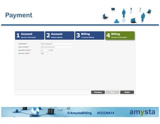 Payment
@AmystaBilling #CCCNA14!
 