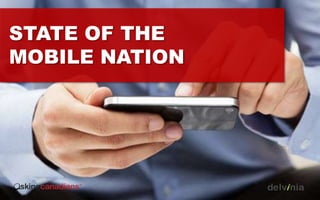 STATE OF THE
MOBILE NATION
 