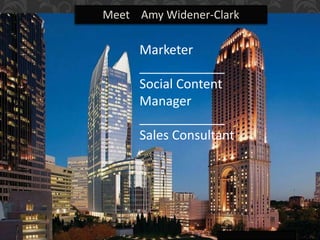 Meet Amy Widener-Clark
Marketer
____________
Social Content
Manager
____________
Sales Consultant
 
