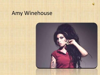 Amy Winehouse

 