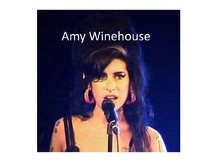 Amy Winehouse
 