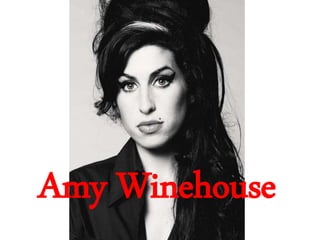 Amy Winehouse
 