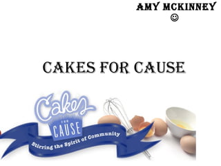 Cakes For Cause Amy McKinney   