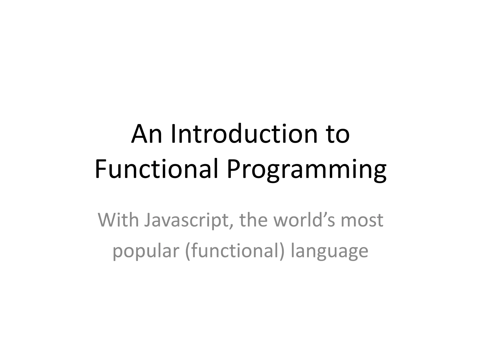 An Introduction to Functional Programming with Javascript | PPT