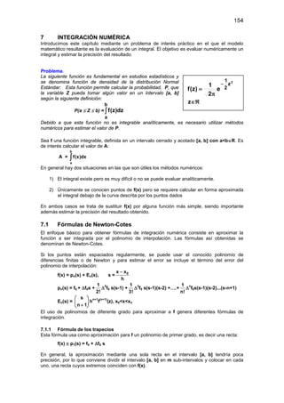 154
7 INTEGRACIÓN NUMÉRICA
Introducimos este capítulo mediante un problema de interés práctico en el que el modelo
matemát...