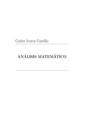 Carlos Ivorra Castillo
ANÁLISIS MATEMÁTICO
 