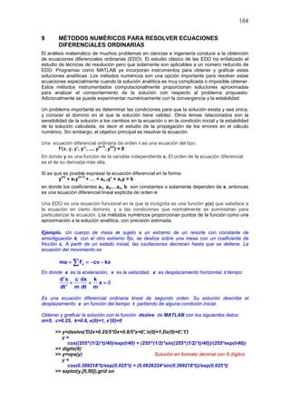 184
9 MÉTODOS NUMÉRICOS PARA RESOLVER ECUACIONES
DIFERENCIALES ORDINARIAS
El análisis matemático de muchos problemas en ci...