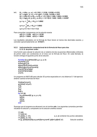 195
i=1: K1,y = hf(x1, y1, z1) = 0.1 f(0.1, 1.3150, 1.9150) = 0.333
K1,z = hg(x1, y1, z1) = 0.1 g(0.1, 1.3150, 1.9150) = -...