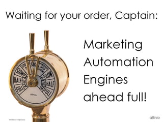 The CEO’s Quickie Guide to Marketing Automation - An Allinio Presentation