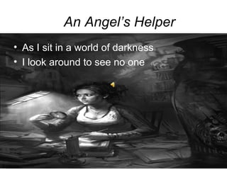     An Angel’s Helper ,[object Object],[object Object]