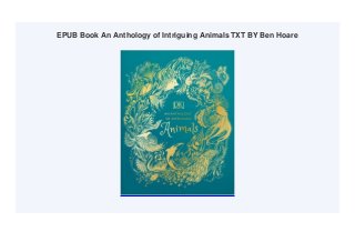 EPUB Book An Anthology of Intriguing Animals TXT BY Ben Hoare
 