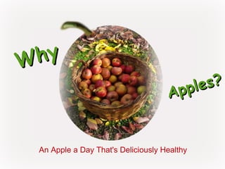 Why Apples? An Apple a Day That's Deliciously Healthy 