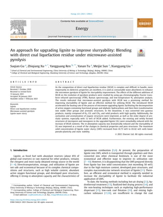 An approach for upgrading lignite to improve slurryability: Blending
with direct coal liquefaction residue under microwave-assisted
pyrolysis
Suqian Gu a
, Zhiqiang Xu a, *
, Yangguang Ren b, **
, Yanan Tu a
, Meijie Sun a
, Xiangyang Liu a
a
School of Chemical and Environmental Engineering, China University of Mining & Technology (Beijing), Beijing, 100083, China
b
College of Chemical and Biological Engineering, Shandong University of Science and Technology, Qingdao, 266590, China
a r t i c l e i n f o
Article history:
Received 7 October 2020
Received in revised form
13 January 2021
Accepted 26 January 2021
Available online 1 February 2021
Keywords:
Lignite
Direct coal liquefaction residue
Microwave-assisted pyrolysis
Lignite water slurry
a b s t r a c t
As the composition of direct coal liquefaction residue (DCLR) is complex and difﬁcult to handle, more
importantly its dielectric properties are excellent, it is used as consumable wave-absorbents to enhance
the microwave pyrolysis of lignite for slurryability improvement. The effects of the different additions of
DCLR on the evolution of pyrolysis products were studied by using gas chromatography, Fourier trans-
form infrared spectroscopy (FTIR), Raman spectroscopy, and low-temperature N2 adsorption analysis.
The results indicated that microwave-assisted pyrolysis with DCLR was a promising method for
improving slurryability of lignite and an effective method for utilizing DCLR. The introduced DCLR
accelerated the heating rate of the process of microwave upgrading lignite, facilitating the decomposition
of active oxygen-containing functional groups and aliphatic hydrocarbons and then their transformation
into stable ether groups and aromatic structures. In the meantime, it was converted into gaseous
products, mainly composed of H2, CO, and CH4, and solid products with high quality. Additionally, the
cyclization and aromatization of organic structures were improved, as well as the order degree of aro-
matic systems, especially with 12 wt% of DCLR added. Furthermore, the existing and newly formed
structures of micropores and mesopores in the upgraded lignite (UL) were remarkably reduced with the
increase of DCLR contents. The re-absorption capacity was dramatically reduced and the slurryability of
UL was improved as a result of the changes in chemical properties and pore structures. The maximum
solid concentration of lignite water slurry (LWS) increased from 41.73 wt% to 65.42 wt% with lower
pseudo-plasticity and static stability.
© 2021 Elsevier Ltd. All rights reserved.
1. Introduction
Lignite, as fossil fuel with abundant reserves (about 45% of
global coal reserves) or raw material for other products, remains
the cheapest and most easily obtained energy source in the world
[1e4]. Directtransportation, storage, and utilization of lignite are
not safe and economical because of its complex chemical compo-
sitions and structures, such as high volatile content, abundant
active oxygen functional groups, and developed pore structures,
offering it strong re-absorption capacity and the characteristics of
spontaneous combustion [5,6]. At present, the preparation of
lignite into LWS, which is transported through pipelines and then
converted into other chemical feedstock, is one of the most
economical and effective ways to improve its utilization rate
[7e10]. However, it is disappointing that the LWS prepared directly
from lignite has low solid concentration (not exceeding 50 wt%)
due to the high moisture content, developed pore structures, and
complex macromolecular network structure of lignite [11]. There-
fore, an efﬁcient and economical method is urgently needed to
increase the slurryability of lignite to facilitate the industrial
application of LWS.
To date, the heating methods including hot-air drying [12], hy-
drothermal treatment [13], ﬂuidized-bed drying process [14], and
the non-heating techniques such as exploring high-performance
dispersant [15], low-rank coal ﬂotation [16], and mixing high-
carbon substance [17,18], are insufﬁcient to change the coal
* Corresponding author. School of Chemical and Environmental Engineering,
China University of Mining & Technology (Beijing), Beijing, 100083, China.
** Corresponding author. College of Chemical and Biological Engineering, Shan-
dong University of Science and Technology, Qingdao, 266590, China.
E-mail addresses: xzq@cumtb.edu.cn (Z. Xu), renyg54@sdust.edu.cn (Y. Ren).
Contents lists available at ScienceDirect
Energy
journal homepage: www.elsevier.com/locate/energy
https://doi.org/10.1016/j.energy.2021.120012
0360-5442/© 2021 Elsevier Ltd. All rights reserved.
Energy 222 (2021) 120012
 