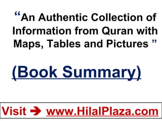“ An Authentic Collection of Information from Quran with Maps, Tables and Pictures  ” (Book Summary) 
