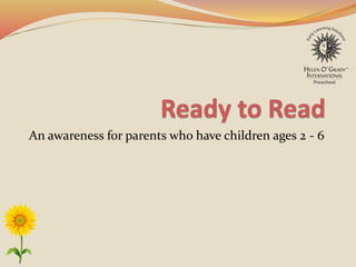An awareness for parents who have children ages 2 - 6
 
