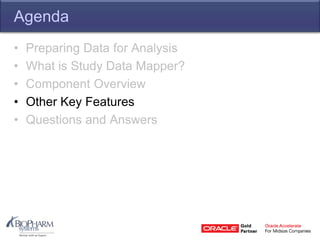 Agenda
• Preparing Data for Analysis
• What is Study Data Mapper?
• Component Overview
• Other Key Features
• Questions and Answers
 