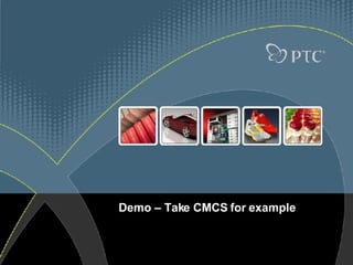 Demo – Take CMCS for example 