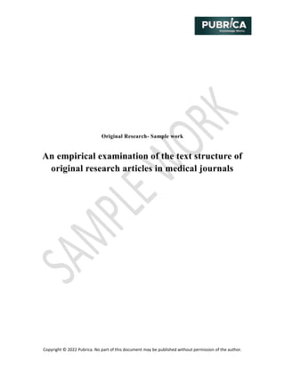 Copyright © 2022 Pubrica. No part of this document may be published without permission of the author.
Original Research- Sample work
An empirical examination of the text structure of
original research articles in medical journals
 