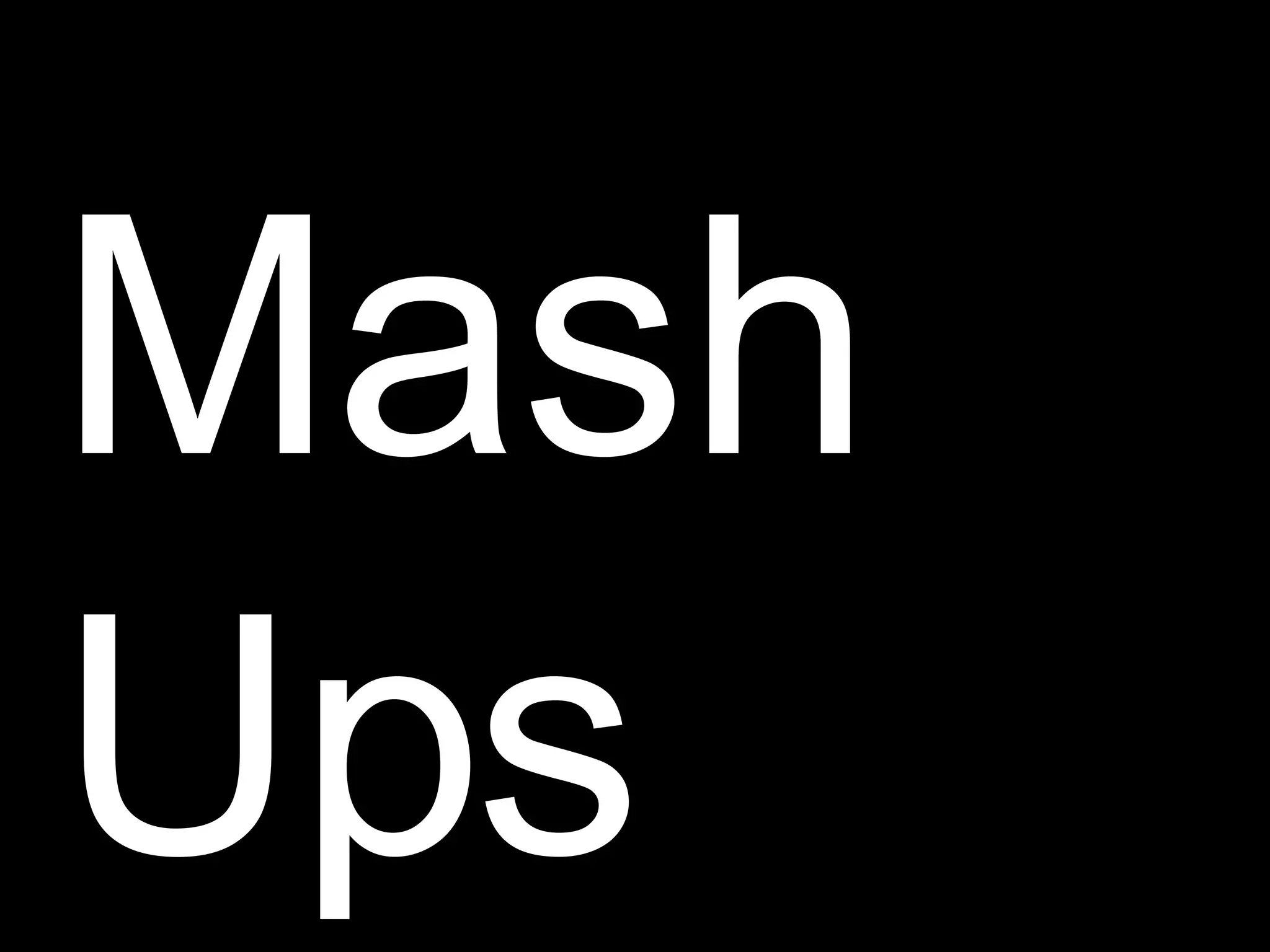 Mash Ups 