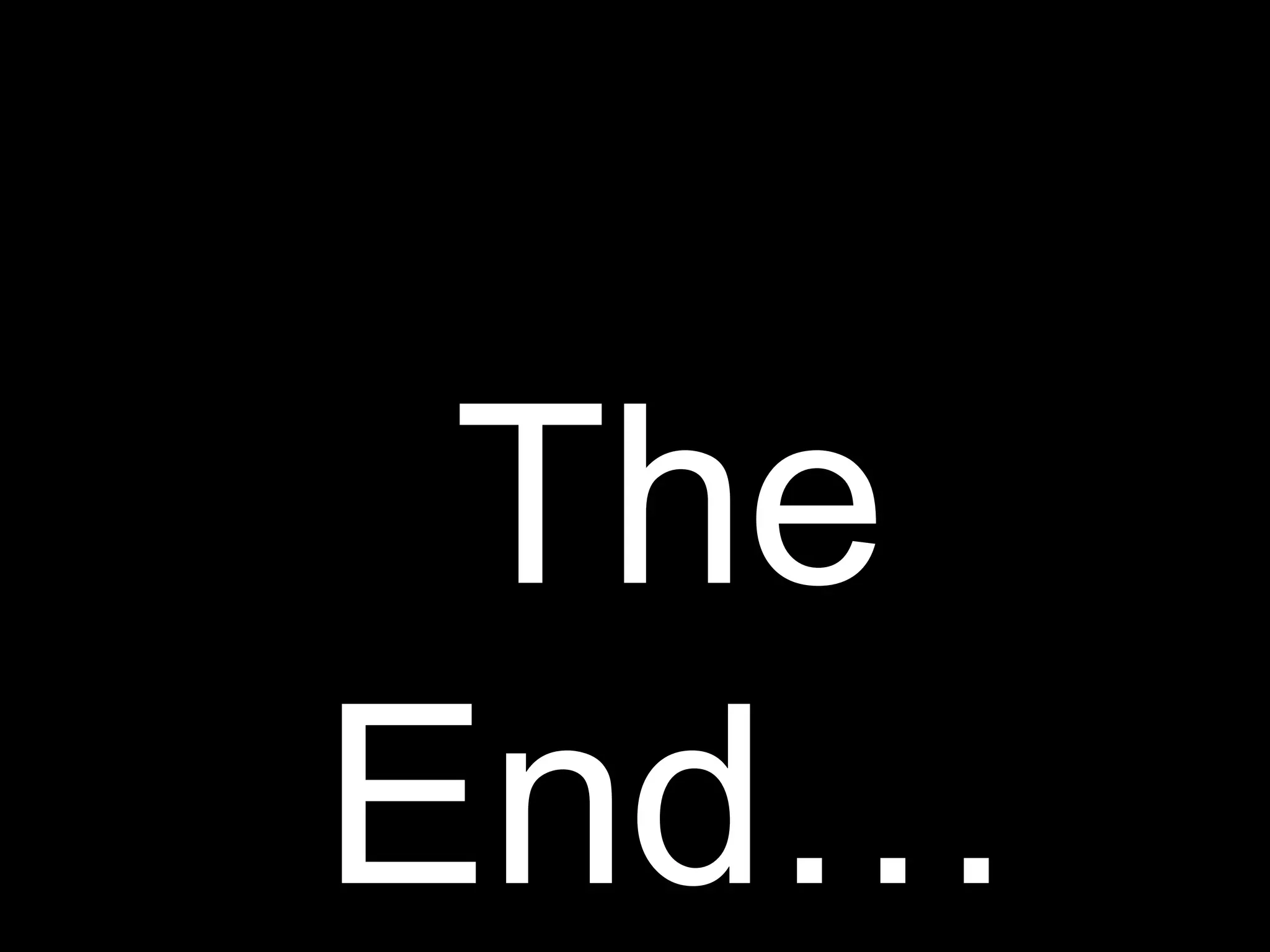 The End… 