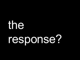 the response? 