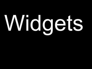 Widgets 
