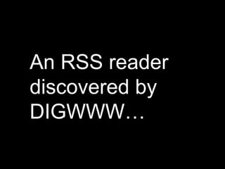 An RSS reader discovered by DIGWWW… 