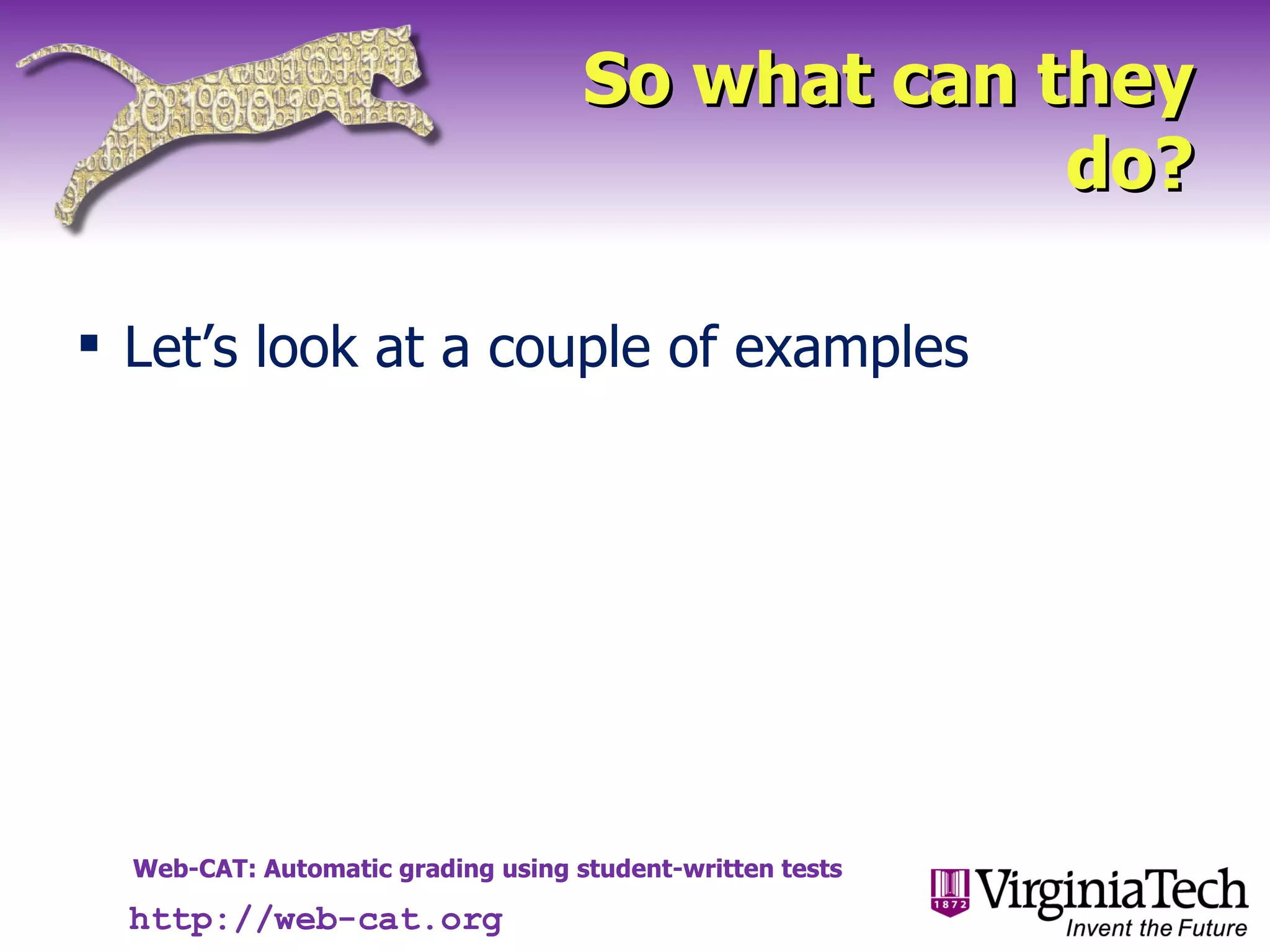 So what can they do? Let’s look at a couple of examples http://web-cat.org 