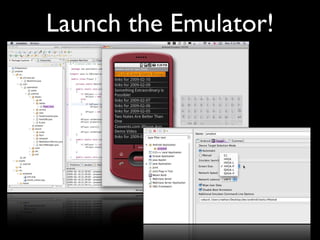 Launch the Emulator!
 