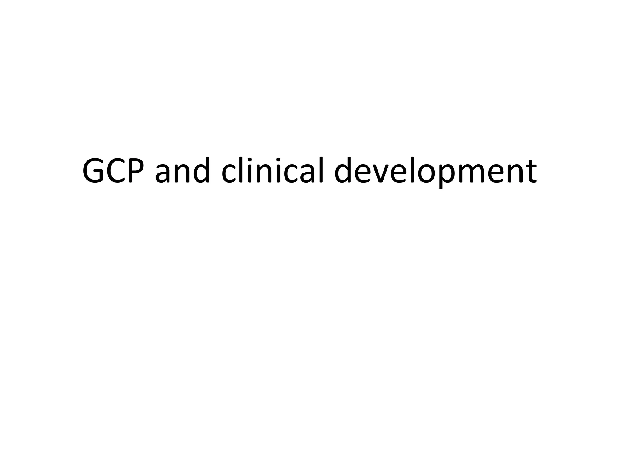 GCP and clinical development
 