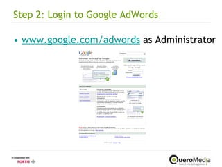 Step 2: Login to Google AdWords www.google.com/adwords  as Administrator   