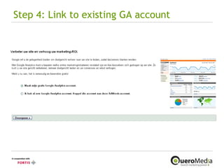 Step 4: Link to existing GA account 
