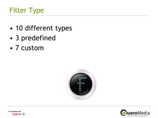 Filter Type 10 different types 3 predefined 7 custom 