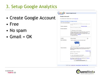 3. Setup Google Analytics Create Google Account Free No spam Gmail = OK 