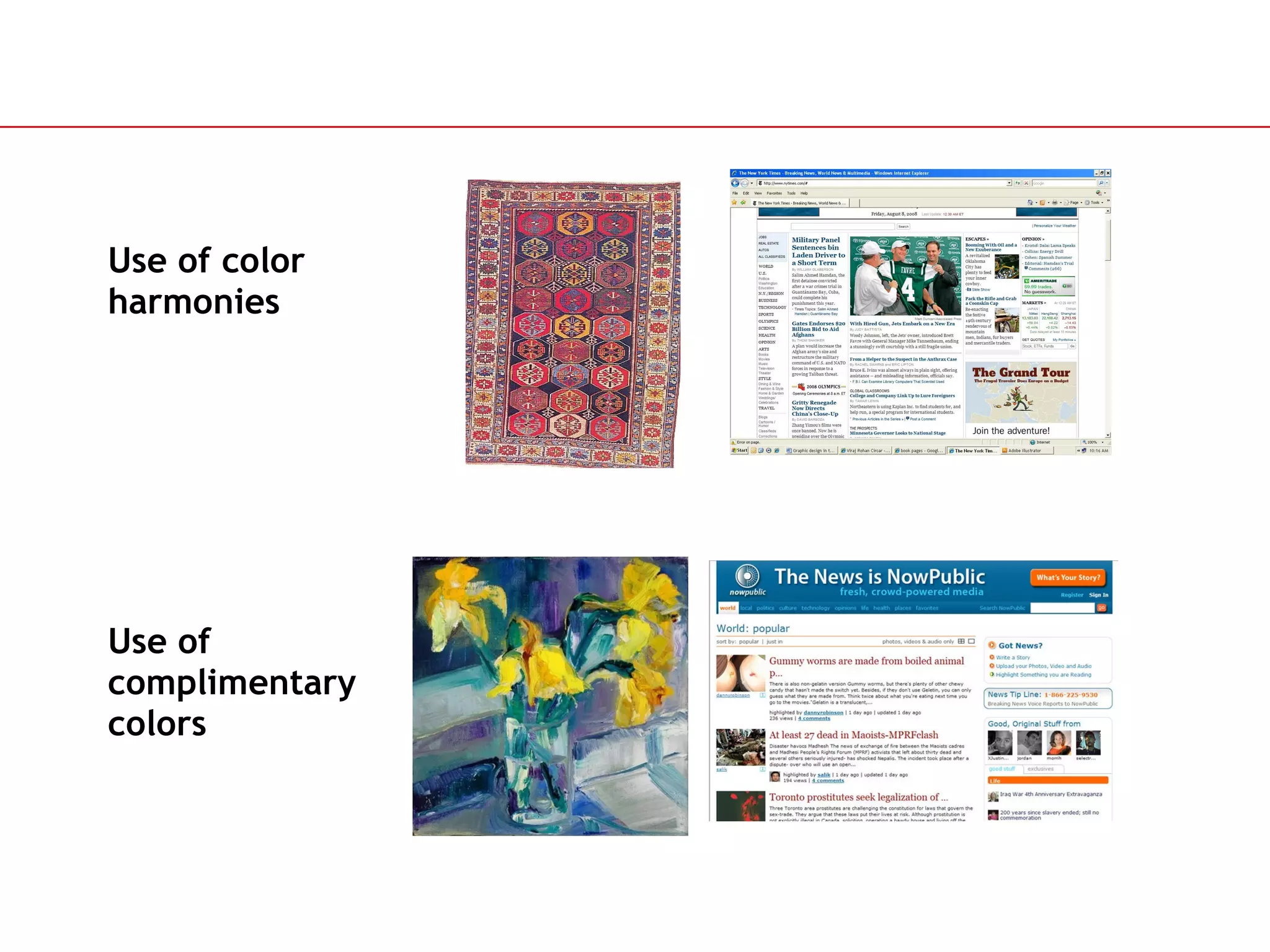 Use of color harmonies Use of complimentary colors 