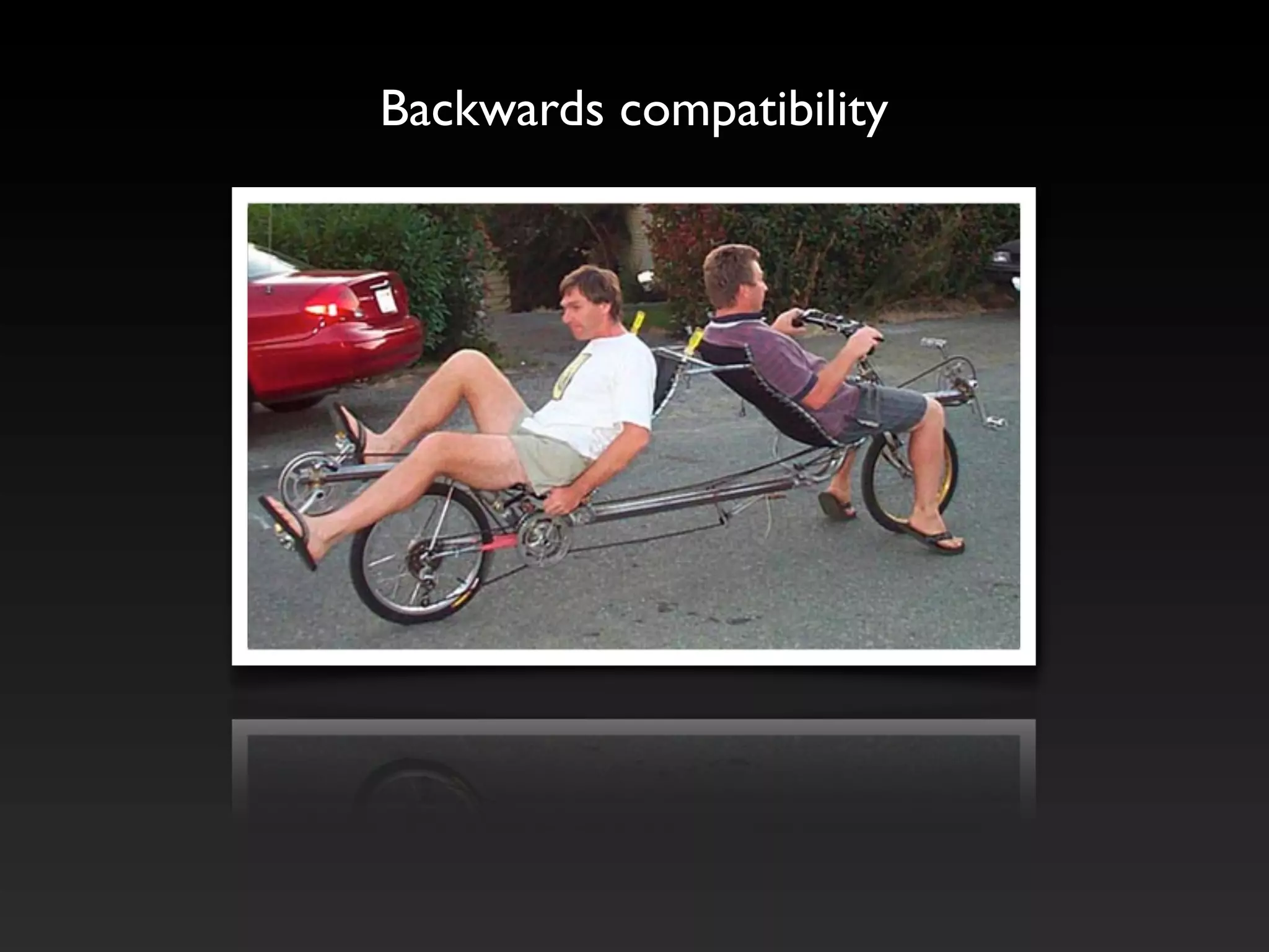 Backwards compatibility
 