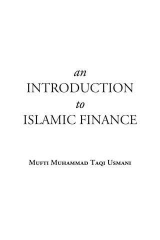 an
 Introduction
       to
Islamic Finance
             =
             =
             =
jìÑíá=jìÜ~ãã~Ç=q~èá=rëã~åá
 