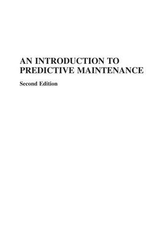 AN INTRODUCTION TO
PREDICTIVE MAINTENANCE
Second Edition
 