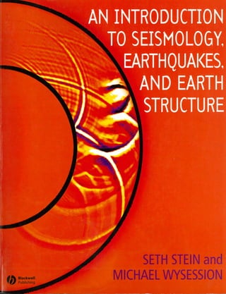 An introduction-to-seismology-earthquakes-and-earth-structure-stein-and-wysession-blackwell-2003