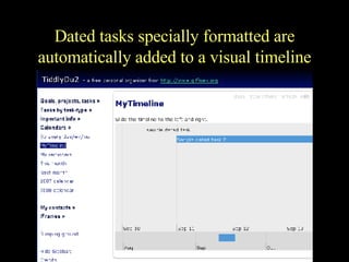 Dated tasks specially formatted are automatically added to a visual timeline 