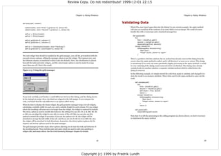 Review Copy. Do not redistribute! 1999-12-01 22:15



                                                                     Chapter 9. Dialog Windows                                                                                 Chapter 9. Dialog Windows



def body(self, master):                                                                               Validating Data
  Label(master, text="First:").grid(row=0, sticky=W)                                                      What if the user types bogus data into the dialog? In our current example, the apply method
  Label(master, text="Second:").grid(row=1, sticky=W)                                                     will raise an exception if the contents of an entry field is not an integer. We could of course
                                                                                                          handle this with a try/except and a standard message box:
  self.e1 = Entry(master)
  self.e2 = Entry(master)                                                                                   def apply(self):
                                                                                                               try:
  self.e1.grid(row=0, column=1)                                                                                   first = int(self.e1.get())
  self.e2.grid(row=1, column=1)                                                                                   second = int(self.e2.get())
                                                                                                                  dosomething((first, second))
  self.cb = Checkbutton(master, text="Hardcopy")                                                               except ValueError:
  self.cb.grid(row=2, columnspan=2, sticky=W)                                                                     tkMessageBox.showwarning(
                                                                                                                      "Bad input",
                                                                                                                      "Illegal values, please try again"
                                                                                                                  )
For each widget that should be handled by the grid manager, you call the grid method with the
row and column options, telling the manager where to put the widget. The topmost row, and                 There's a problem with this solution: the ok method has already removed the dialog from the
the leftmost column, is numbered 0 (this is also the default). Here, the checkbutton is placed            screen when the apply method is called, and it will destroy it as soon as we return. This design
beneath the label and entry widgets, and the columnspan option is used to make it occupy                  is intentional; if we carry out some potentially lengthy processing in the apply method, it would
more than one cell. Here's the result:                                                                    be very confusing if the dialog wasn't removed before we finished. The Dialog class already
                                                                                                          contain hooks for another solution: a separate validate method which is called before the
Figure 9-3. Using the grid manager                                                                        dialog is removed.
                                                                                                          In the following example, we simply moved the code from apply to validate, and changed it to
                                                                                                          store the result in an instance attribute. This is then used in the apply method to carry out the
                                                                                                          work.

                                                                                                               def validate(self):
                                                                                                                  try:
                                                                                                                     first= int(self.e1.get())
                                                                                                                     second = int(self.e2.get())
                                                                                                                     self.result = first, second
                                                                                                                     return 1
                                                                                                                  except ValueError:
If you look carefully, you'll notice a small difference between this dialog, and the dialog shown                    tkMessageBox.showwarning(
by the dialog2.py script. Here, the labels are aligned to the left margin. If you compare the                            "Bad input",
code, you'll find that the only difference is an option called sticky.                                                   "Illegal values, please try again"
                                                                                                                     )
When its time to display the frame widget, the grid geometry manager loops over all widgets,                         return 0
calculating a suitable width for each row, and a suitable height for each column. For any widget
where the resulting cell turns out to be larger than the widget, the widget is centered by default.            def apply(self):
The sticky option is used to modify this behavior. By setting it to one of E, W, S, N, NW, NE, SE,                dosomething(self.result)
or SW, you can align the widget to any side or corner of the cell. But you can also use this
option to stretch the widget if necessary; if you set the option to E+W, the widget will be               Note that if we left the processing to the calling program (as shown above), we don't even have
stretched to occupy the full width of the cell. And if you set it to E+W+N+S (or NW+SE, etc),             to implement the apply method.
the widget will be stretched in both directions. In practice, the sticky option replaces the fill,
expand, and anchor options used by the pack manager.

The grid manager provides many other options allowing you to tune the look and behavior of
the resulting layout. These include padx and pady which are used to add extra padding to
widget cells, and many others. See the Grid Geometry Manager chapter for details.




                                                                                                35                                                                                                          36




                                                                            Copyright (c) 1999 by Fredrik Lundh
 