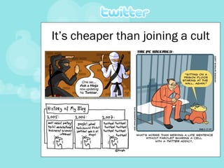 It’s cheaper than joining a cult 